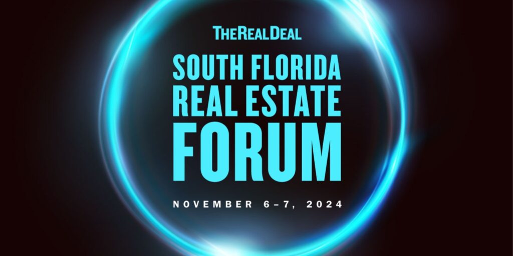 Get Ready for South Florida’s Biggest Real Estate Event of the Year: The Real Deal Forum!